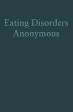 Book cover for Eating Disorders Anonymous: The Story of How We Recovered from Our Eating Disorders