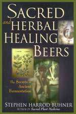 Book cover for Sacred and Herbal Healing Beers: The Secrets of Ancient Fermentation