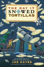 Book cover for The Day It Snowed Tortillas / El Día Que Nevó Tortillas: Folktales Told in Spanish and English (Revised)