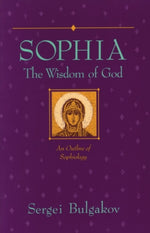 Book cover for Sophia: The Wisdom of God: An Outline of Sophiology