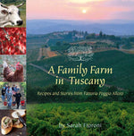 Book cover for A Family Farm in Tuscany: Recipes and Stories from Fattoria Poggio Alloro