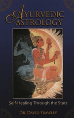 Book cover for Ayurvedic Astrology: Self-Healing Through the Stars