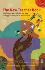 Book cover for The New Teacher Book: Finding Purpose, Balance, and Hope During Your First Years in the Classroom
