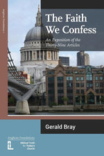 Book cover for Faith We Confess: An Exposition of the Thirty-Nine Articles