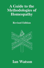 Book cover for A Guide to the Methdologies of Homeopathy