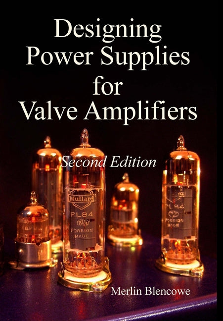 Book cover for Designing Power Supplies for Valve Amplifiers, Second Edition