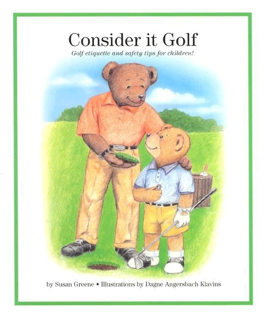 Book cover for Consider It Golf: Golf Etiquette and Safety Tips for Children!