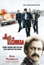 Book cover for To Kill the Irishman: The War that Crippled the Mafia