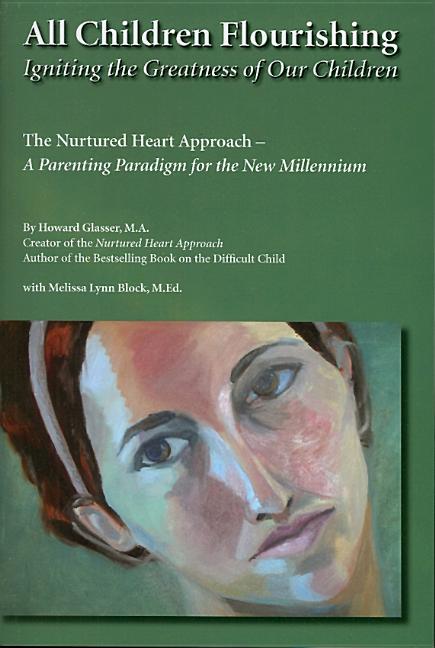 Book cover for All Children Flourishing: Igniting the Greatness of Our Children: The Nurtured Heart Approach--A Parenting Paradigm for the New Millennium