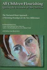 Book cover for All Children Flourishing: Igniting the Greatness of Our Children: The Nurtured Heart Approach--A Parenting Paradigm for the New Millennium