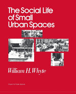 Book cover for The Social Life of Small Urban Spaces