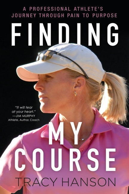 Book cover for Finding My Course: A professional athlete's journey through pain to purpose