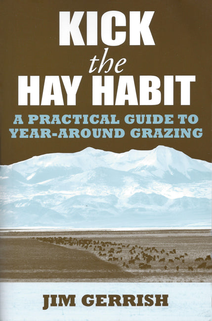 Book cover for Kick the Hay Habit: A Practical Guide to Year-Around Grazing