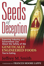 Book cover for Seeds of Deception: Exposing Industry and Government Lies about the Safety of the Genetically Engineered Foods You're Eating