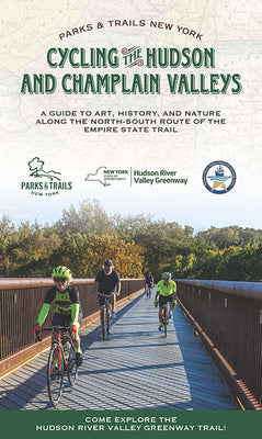 Book cover for Cycling the Hudson and Champlain Valleys: A Guide to Art, History, and Nature Along the North-South Route of the Empire State Trail