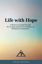 Book cover for Life with Hope: A Return to Living Through the 12 Steps and the 12 Traditions of Marijuana Anonymous