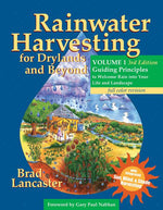 Book cover for Rainwater Harvesting for Drylands and Beyond, Volume 1, 3rd Edition: Guiding Principles to Welcome Rain Into Your Life and Landscape