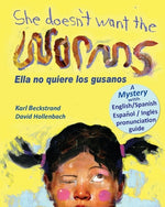 Book cover for She Doesn't Want the Worms - Ella no quiere los gusanos: A Mystery (In English and Spanish)
