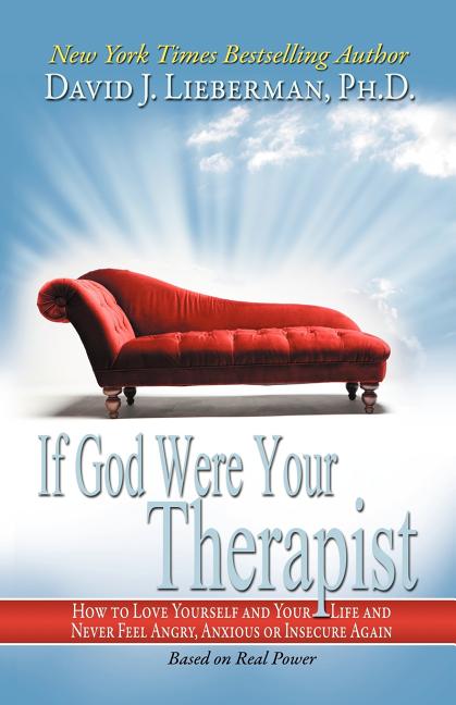 Book cover for If God Were Your Therapist: How to Love Yourself and Your Life and Never Feel Angry, Anxious or Insecure Again