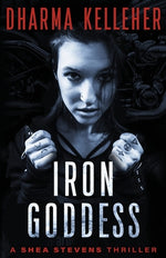 Book cover for Iron Goddess: A Shea Stevens Thriller