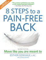 Book cover for 8 Steps to a Pain-Free Back: Natural Posture Solutions for Pain in the Back, Neck, Shoulder, Hip, Knee, and Foot (Second Edition)