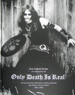 Book cover for Only Death Is Real: An Illustrated History of Hellhammer and Early Celtic Frost 1981-1985
