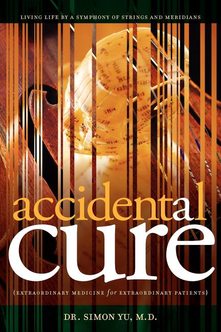 Book cover for Accidental Cure: Extraordinary Medicine for Extraordinary Patients