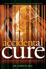 Book cover for Accidental Cure: Extraordinary Medicine for Extraordinary Patients