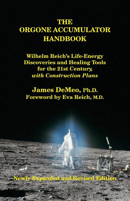 Book cover for Orgone Accumulator Handbook: Wilhelm Reich's Life-Energy Discoveries and Healing Tools for the 21st Century, with Construction Plans