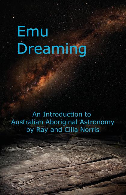 Book cover for Emu Dreaming: An Introduction to Australian Aboriginal Astronomy