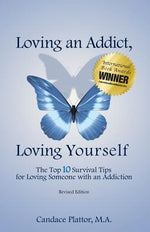 Book cover for Loving an Addict, Loving Yourself: The Top 10 Survival Tips for Loving Someone with an Addiction