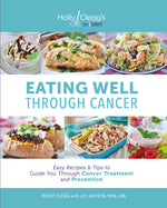 Book cover for Eating Well Through Cancer: Easy Recipes & Tips to Guide You Through Cancer Treatment and Prevention