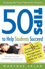 Book cover for 50 Tips to Help Students Succeed: Develop Your Student's Time-Management and Executive Skills for Life