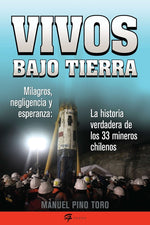 Book cover for Vivos Bajo Tierra (Buried Alive): La Historia Verdadera de Los 33 Mineros Chilenos (the True Story of the 33 Chilean Miners) = Buried Alive