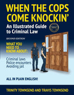 Book cover for When the Cops Come Knockin': An Illustrated Guide to Criminal Law 2nd Edition Premium Edition (Second Edition/Premium)
