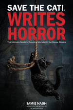 Book cover for Save the Cat!(r) Writes Horror: The Ultimate Guide to Creating Monster in the House Stories