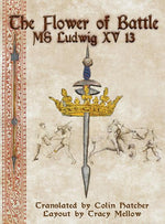 Book cover for The Flower of Battle: MS Ludwig XV13