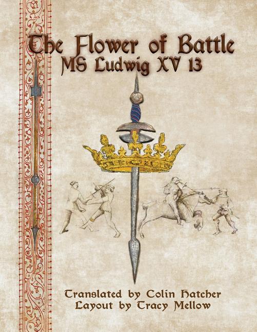Book cover for The Flower of Battle: MS Ludwig XV13