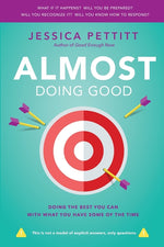 Book cover for Almost Doing Good: Doing the Best You Can With What You Have Some of the Time