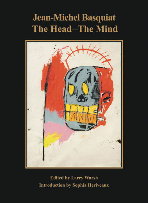 Book cover for Jean-Michel Basquiat: The Head--The Mind