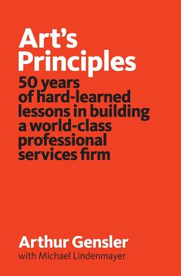 Book cover for Art's Principles: 50 years of hard-learned lessons in building a world-class professional services firm