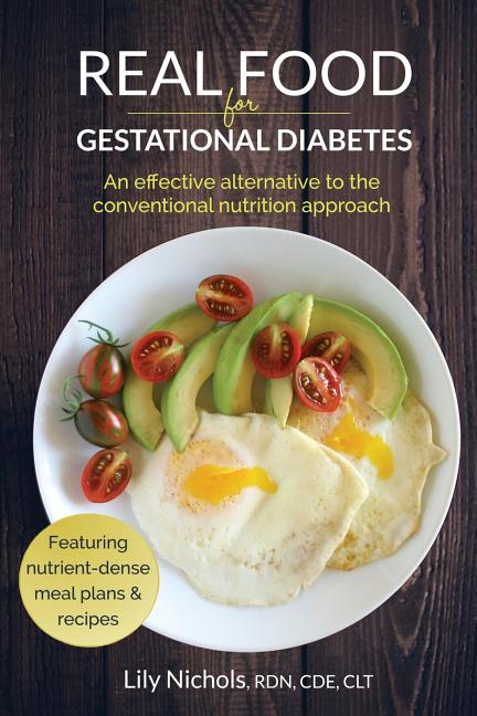 Book cover for Real Food for Gestational Diabetes: An Effective Alternative to the Conventional Nutrition Approach