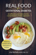 Book cover for Real Food for Gestational Diabetes: An Effective Alternative to the Conventional Nutrition Approach