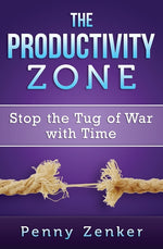 Book cover for Productivity Zone: Stop the Tug of War with Time