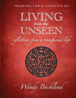 Book cover for Training for a Lifestyle of Living From the Unseen: Reflections from a Transformed Life