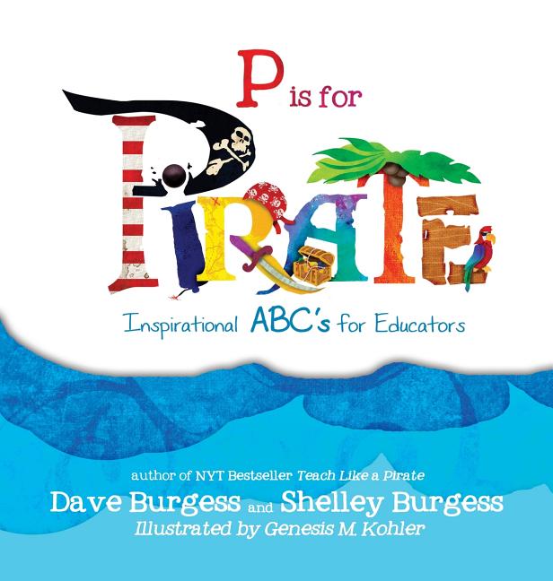Book cover for P is for Pirate: Inspirational ABC's for Educators