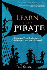Book cover for Learn Like a PIRATE: Empower Your Students to Collaborate, Lead, and Succeed