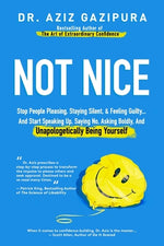 Book cover for Not Nice: Stop People Pleasing, Staying Silent, & Feeling Guilty... And Start Speaking Up, Saying No, Asking Boldly, And Unapolo