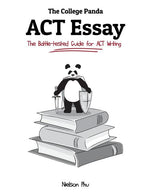 Book cover for The College Panda's ACT Essay: The Battle-tested Guide for ACT Writing
