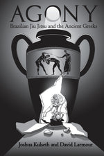 Book cover for Agony: Brazilian Jiu Jitsu & the Ancient Greeks
